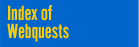 Index of Webquests