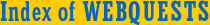 Index of Webquests