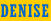 Denise